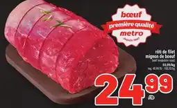 Metro RÔTI DE FILET MIGNON DE BOEUF | BEEF TENDERLOIN ROAST offer