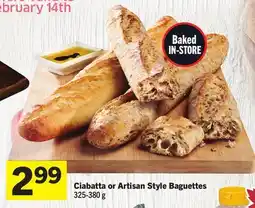 Foodland Ciabatta or Artisan Style Baguettes offer