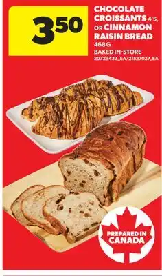 Real Canadian Superstore CHOCOLATE CROISSANTS, 4'S, OR CINNAMON RAISIN BREAD offer