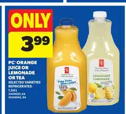 Real Canadian Superstore PC ORANGE JUICE OR LEMONADE OR TEA offer