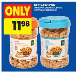 Real Canadian Superstore T & T CASHEWS offer
