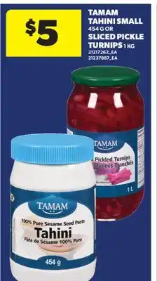 Real Canadian Superstore TAMAM TAHINI SMALL 454 G OR SLICED PICKLE TURNIPS 1 KG offer