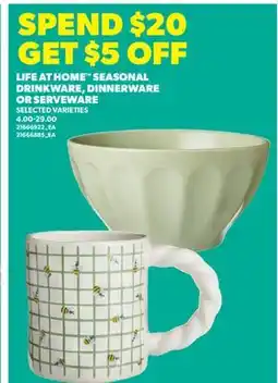 Real Canadian Superstore LIFE AT HOME SEASONAL DRINKWARE, DINNERWARE OR SERVEWARE offer