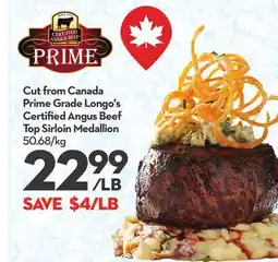 Longo's Cut from Canada Prime Grade Longo's Certified Angus Beef Top Sirloin Medallion offer