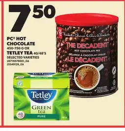 Loblaws PC HOT CHOCOLATE, 450-750 G OR TETLEY TEA, 40/48'S offer