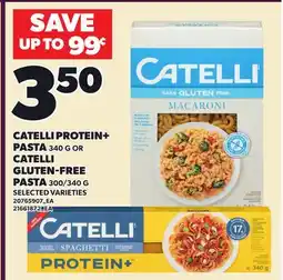 Loblaws CATELLI PROTEIN+ PASTA, 340 G OR CATELLI GLUTEN-FREE, PASTA 300/340 G offer