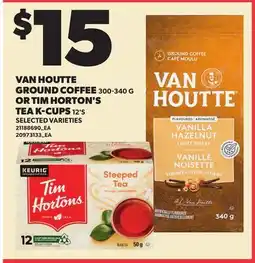 Loblaws VAN HOUTTE GROUND COFFEE, 300-340 G OR TIM HORTON'S TEA K-CUPS, 12'S offer