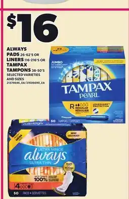 Loblaws ALWAYS PADS, 116-216'S OR TAMPAX TAMPONS, 38-50'S offer