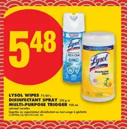 No Frills LYSOL WIPES, 75/84' S, DISINFECTANT SPRAY, 350 G OR MULTI-PURPOSE TRIGGER, 950 ML offer