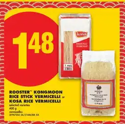 No Frills ROOSTER KONGMOON RICE STICK VERMICELLI OR KOSA RICE VERMICELLI offer