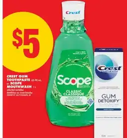 No Frills CREST GUM TOOTHPASTE 63-90 mL, or SCOPE MOUTHWASH 1 L offer