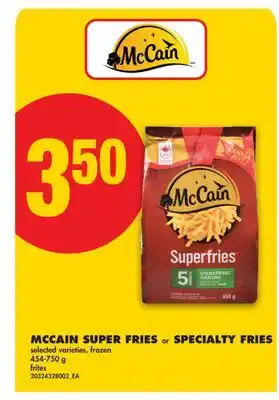 No Frills MCCAIN SUPER FRIES or SPECIALTY FRIES offer