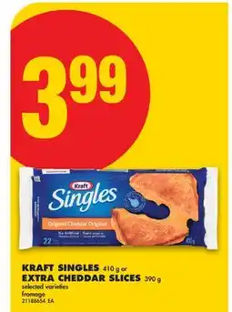 No Frills KRAFT SINGLES, 410 G OR EXTRA CHEDDAR SLICES, 390 G offer