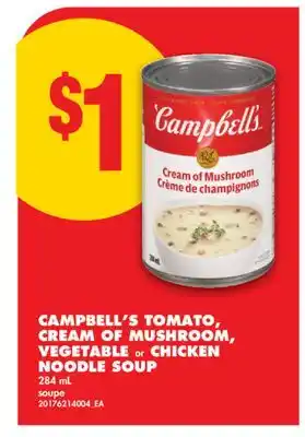 No Frills CAMPBELL'S TOMATO, CREAM OF MUSHROOM, VEGETABLE or CHICKEN NOODLE SOUP offer