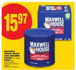 No Frills MAXWELL HOUSE ROAST AND GROUND COFFEE, 631-900 g or PODS, 30' s offer