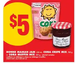 No Frills BONNE MAMAN JAM, 250 ML, CORA CREPE MIX, 700 G OR CORA MUFFIN MIX, 450 G offer