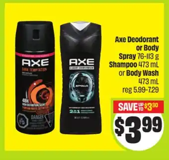 FreshCo Axe Deodorant or Body Spray 76-113 g Shampoo 473 mL or Body Wash 473 mL offer