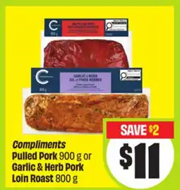 FreshCo Compliments Pulled Pork 900 g or Garlic & Herb Pork Loin Roast 800 g offer