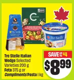 FreshCo Tre Stelle Italian Wedge Selected Varieties 200 g Feta 375 g or Compliments Pasta 1 kg offer