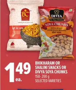 Metro BHIKHARAM OR SHALINI SNACKS OR DIVYA SOYA CHUNKS offer