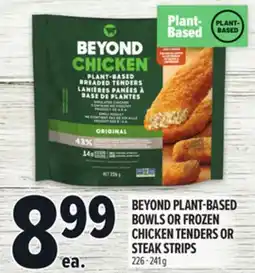 Metro BEYOND PLANT-BASED BOWLS OR FROZEN CHICKEN TENDERS OR STEAK STRIPS offer