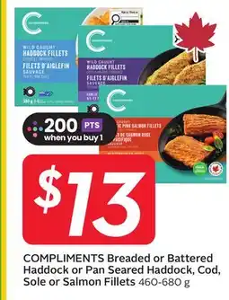 Sobeys COMPLIMENTS Breaded or Battered Haddock or Pan Seared Haddock Cod, Sole or Salmon Fillets offer