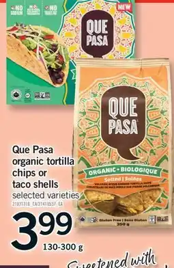 Fortinos QUE PASA ORGANIC TORTILLA CHIPS OR TACO SHELLS offer
