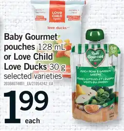 Fortinos BABY GOURMET POUCHES, 128 ML OR OR LOVE CHILD LOVE DUCKS, 30 G offer