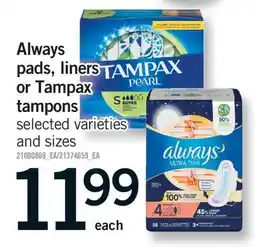 Fortinos ALWAYS PADS, LINERS, OR TAMPAX TAMPONS offer