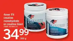Fortinos 4EVER FIT CREATINE MONOHYDRATE OR CREATINE BLAST offer