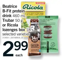 Fortinos BEATRICE B-FIT PROTEIN DRINK 460 ML, TRUBAR 50 G OR RICOLA LOZENGES BOX 18'S offer