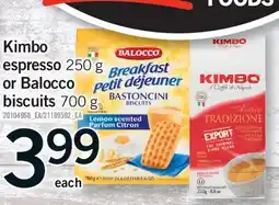Fortinos KIMBO ESPRESSO 250 G OR BALOCCO OR BISCUITS 700 G offer