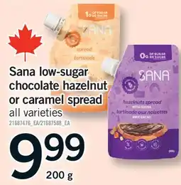 Fortinos SANA LOW-SUGAR CHOCOLATE HAZELNUT OR CARAMEL SPREAD offer