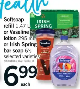 Fortinos SOFTSOAP REFILL, 1.47 L OR VASELINE LOTION, 295 ML OR IRISH SPRING BAR SOAP, 6'S offer