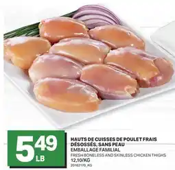 L'Intermarché HAUTS DE CUISSES DE POULET FRAIS DÉSOSSÉS, SANS PEAU | FRESH BONELESS AND SKINLESS CHICKEN THIGHS offer
