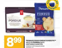 L'Intermarché FROMAGE POUR FONDUE SUISSE, 400 G OU PERRON, 300 G | CHEESE FOR FONDUE SWISS offer