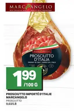 L'Intermarché PROSCIUTTO IMPORTÉ D'ITALIE | PROSCIUTTO offer