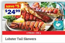 M & M Food Market Lobster Tail Skewers offer