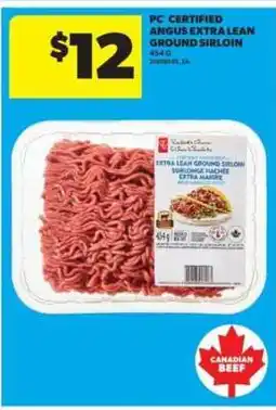 Real Canadian Superstore PC Certified Angus Extra Lean Ground Sirloin offer