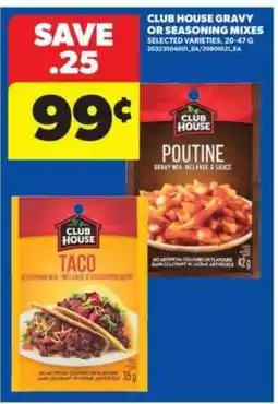 Real Canadian Superstore Club House Gravy or Seasoning Mixes offer