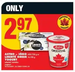No Frills ASTRO or IÖGO or LIBERTÉ GREEK YOGURT offer
