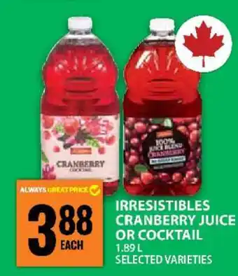 IRRESISTIBLES CRANBERRY JUICE OR COCKTAIL