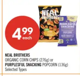 Shoppers Drug Mart NEAL BROTHERS ORGANIC CORN CHIPS (276g) or PURPLESFUL SNACKING POPCORN (136g) offer