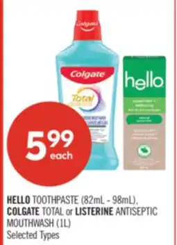 Shoppers Drug Mart HELLO TOOTHPASTE (82mL - 98mL), COLGATE TOTAL or LISTERINE ANTISEPTIC MOUTHWASH (1L) offer