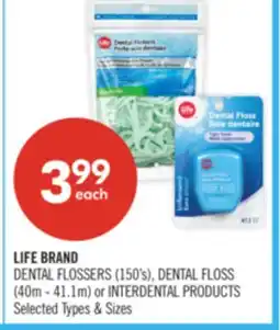 Shoppers Drug Mart LIFE BRAND DENTAL FLOSSERS (150's), DENTAL FLOSS (40m - 41.1m) or INTERDENTAL PRODUCTS offer