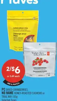 Shoppers Drug Mart PC DRIED CRANBERRIES, NO NAME HONEY-ROASTED CASHEWS or TRAIL MIX offer