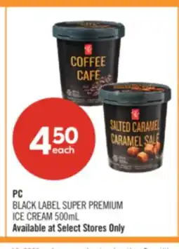 Shoppers Drug Mart PC BLACK LABEL SUPER PREMIUM ICE CREAM offer