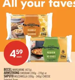 Shoppers Drug Mart BECEL MARGARINE (427g), ARMSTRONG CHEDDAR (200g - 270g) or SAPUTO MOZZARELLA (300g - 340g) CHEESE offer