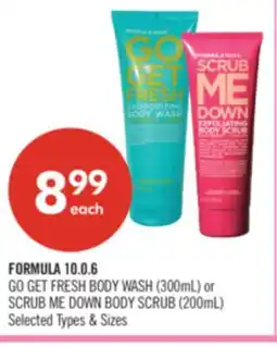 Shoppers Drug Mart FORMULA 10.0.6 GO GET FRESH BODY WASH (300mL) or SCRUB ME DOWN BODY SCRUB (200mL) offer
