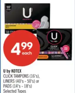Shoppers Drug Mart U by KOTEX CLICK TAMPONS (16's), LINERS (40's - 50's) or PADS (14's - 18's) offer